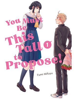 cover image of You Must Be This Tall to Propose！, Volume 1